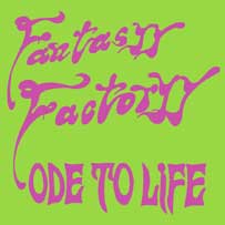FANTASY FACTORYY Ode to life