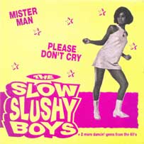 SLOW SLUSHY BOYS Mister Man